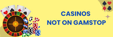 Exploring Casinos Not Registered on Gamstop 885035033