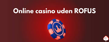 Oplev de Bedste Danske Online Casino Uden Rufus