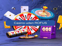 Oplev fordelene ved Casino uden ROFUS