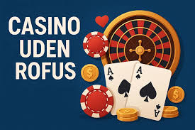 Casino Uden Rufus Oplev Spil uden Besvær